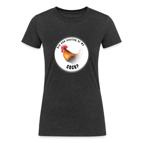Are you staring at my cock - Women's Tri-Blend Organic T-Shirt