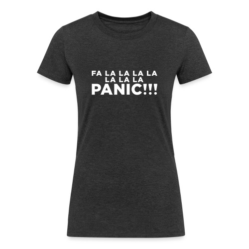 Funny ADHD Panic Attack Quote - Women's Tri-Blend Organic T-Shirt