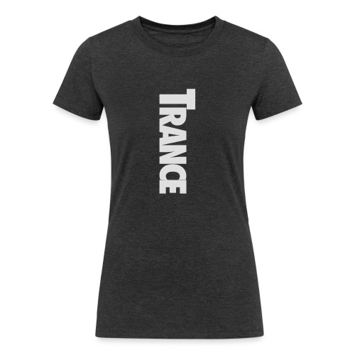 Trance - Women's Tri-Blend Organic T-Shirt