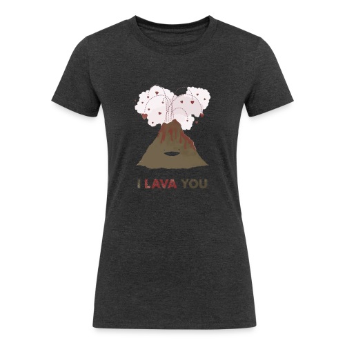 i lava you - Women's Tri-Blend Organic T-Shirt