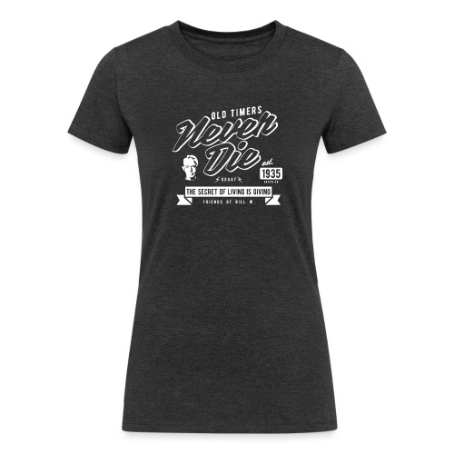 Old Times Never Die - Women's Tri-Blend Organic T-Shirt