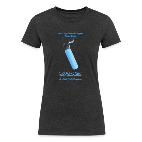 Emotional Support Water Bottle T-Shirt | Still Anx - Women's Tri-Blend Organic T-Shirt