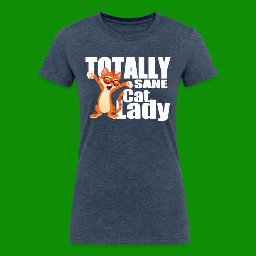 Totally Sane Cat Lady - Women's Tri-Blend Organic T-Shirt