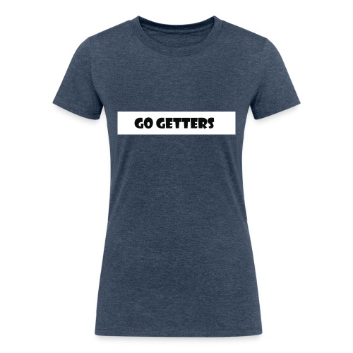 Go Getters - Women's Tri-Blend Organic T-Shirt