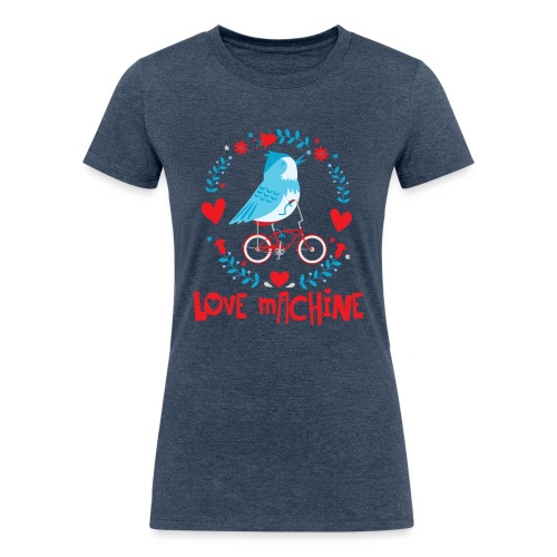 Cute Love Machine Bird - Women's Tri-Blend Organic T-Shirt