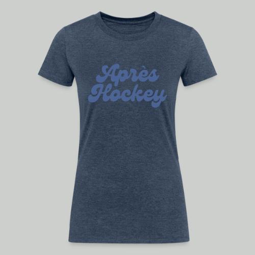 APRES HOCKEY - Women's Tri-Blend Organic T-Shirt
