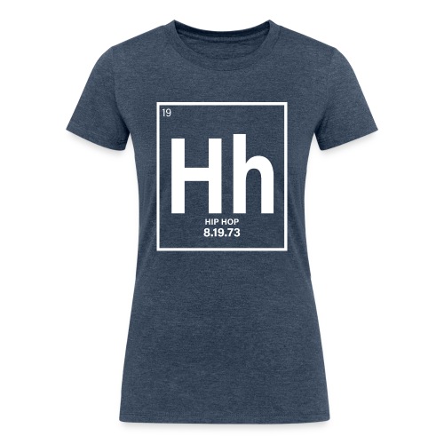 Hip HOP periodic table - Women's Tri-Blend Organic T-Shirt