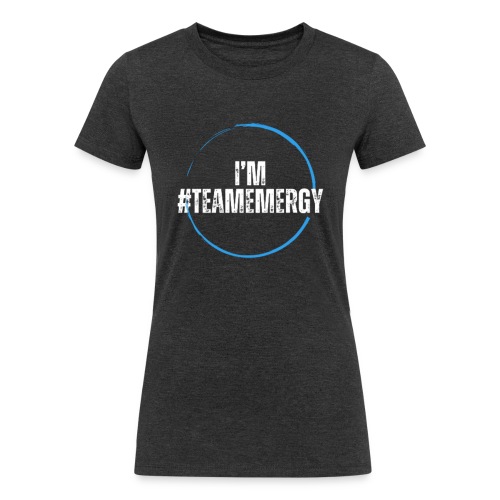 I'm TeamEMergy - Women's Tri-Blend Organic T-Shirt