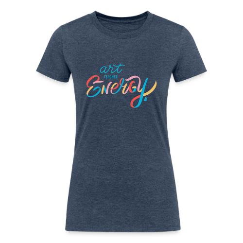 Art Teacher Energy (4 Color) - Women's Tri-Blend Organic T-Shirt