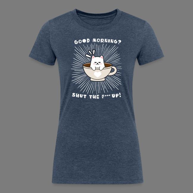 Good morning - funny saying for morning sleepshirt