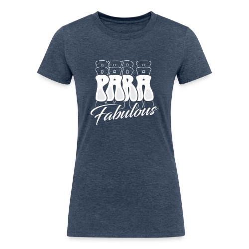 Para Fabulous - Women's Tri-Blend Organic T-Shirt