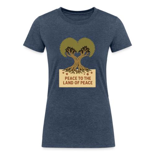 Peace To The Land Of Peace Tree Heart - Women's Tri-Blend Organic T-Shirt
