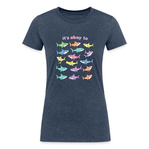 It’s Okay To – Cute Pastel Shark - Women's Tri-Blend Organic T-Shirt