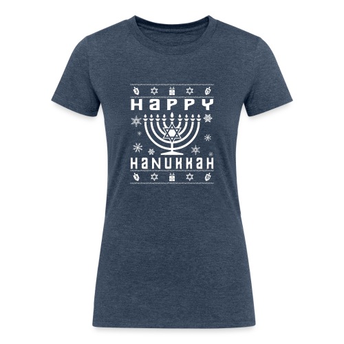 Happy Hanukkah Ugly Holiday - Women's Tri-Blend Organic T-Shirt