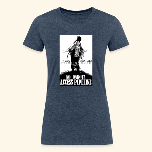 Iyan Woslata Standing Rock NODAPL - Women's Tri-Blend Organic T-Shirt
