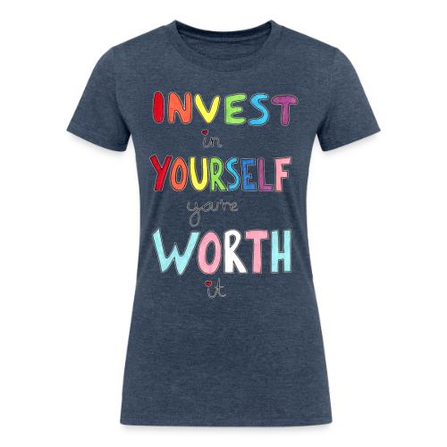 Invest in Yourself you're Worth it - Women's Tri-Blend Organic T-Shirt