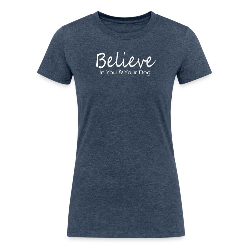 Believe - Women's Tri-Blend Organic T-Shirt