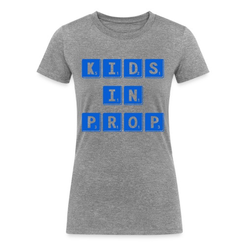 Kids In Prop Logo - Women's Tri-Blend Organic T-Shirt