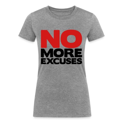 No More Excuses - Women's Tri-Blend Organic T-Shirt