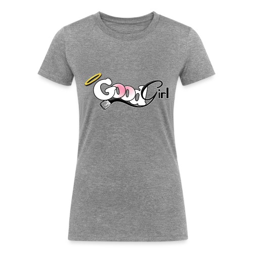 Good Girl Spanking Belt Naughty - Women's Tri-Blend Organic T-Shirt
