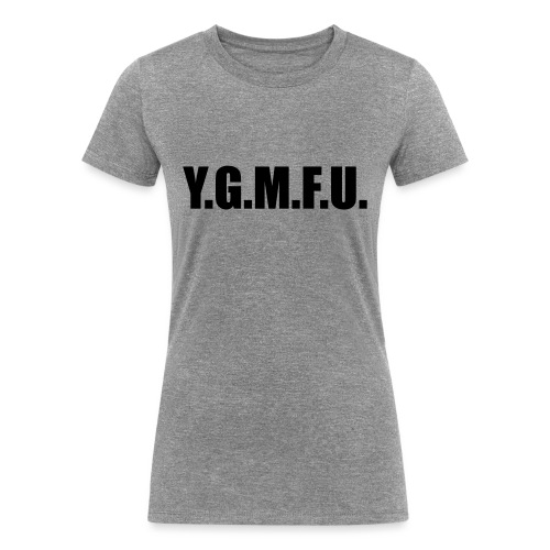 YGMFUhat - Women's Tri-Blend Organic T-Shirt