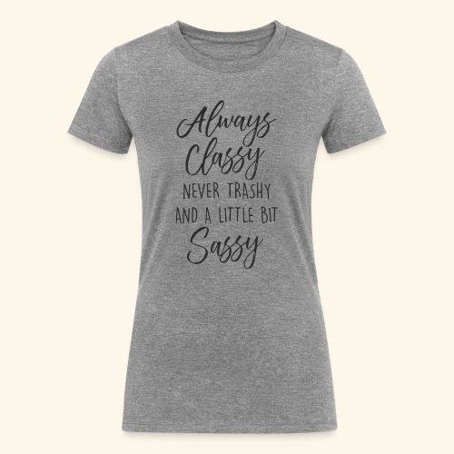 Always Classy - Women's Tri-Blend Organic T-Shirt