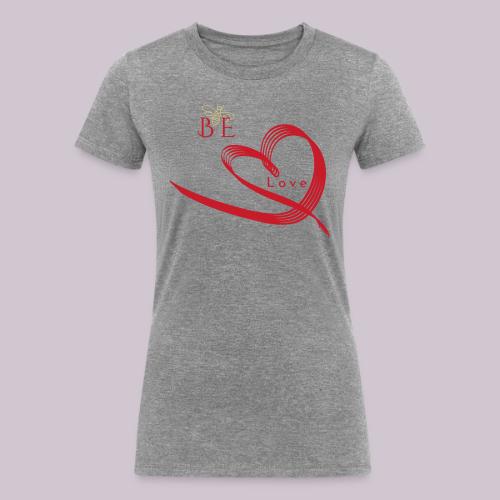 BE LOVE - Women's Tri-Blend Organic T-Shirt