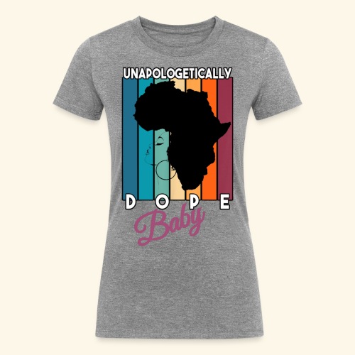 Unapologetically Dope Baby MUG - Women's Tri-Blend Organic T-Shirt