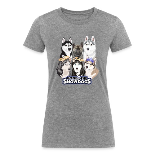 The Gone to the Snow Dogs Husky Pack! - Women's Tri-Blend Organic T-Shirt