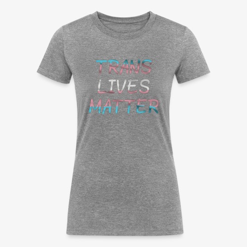 Trans Lives Matter Collection - Women's Tri-Blend Organic T-Shirt