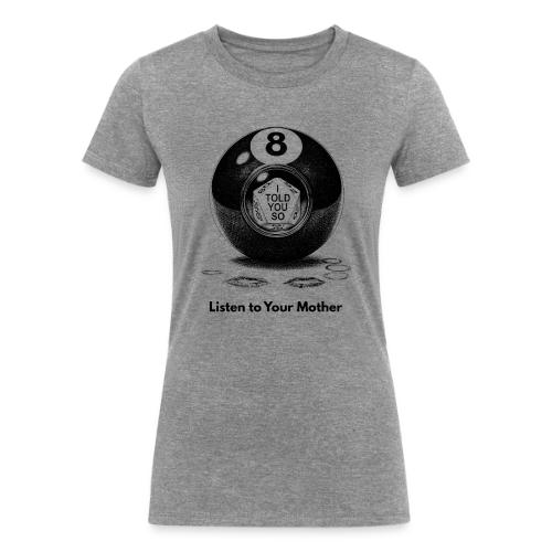 Sarcastic Mom T-Shirt Magic 8-Ball Oracle - Women's Tri-Blend Organic T-Shirt