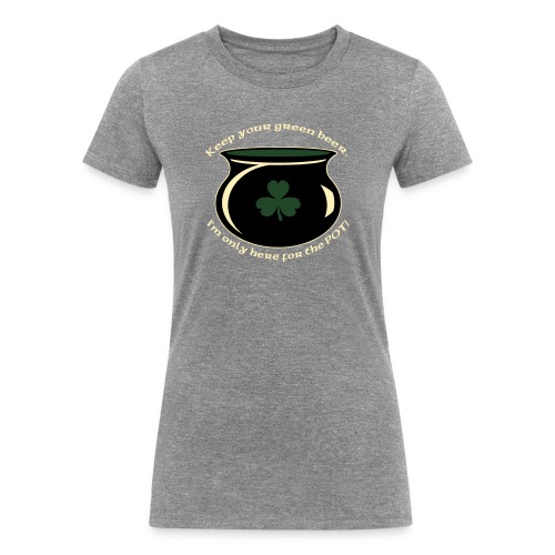 hereforthepot - Women's Tri-Blend Organic T-Shirt