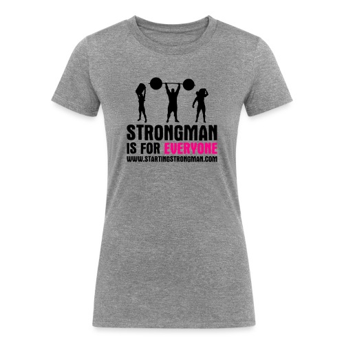 strongman is for everyone - Women's Tri-Blend Organic T-Shirt