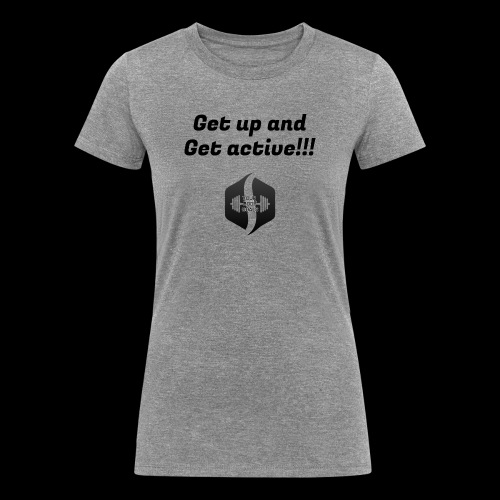 Get up and Get active design - Women's Tri-Blend Organic T-Shirt