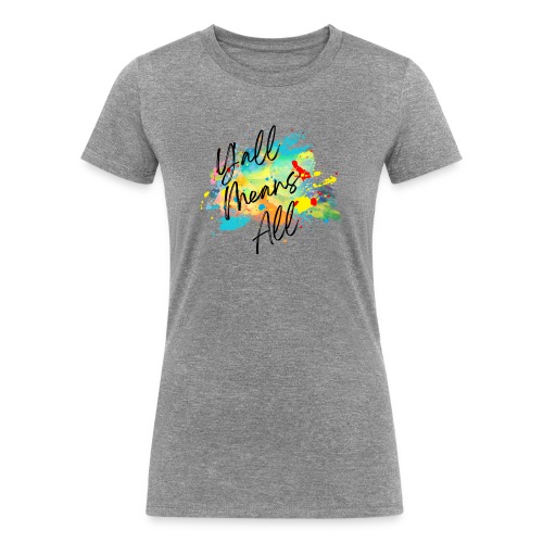 Y'all Means All - Women's Tri-Blend Organic T-Shirt