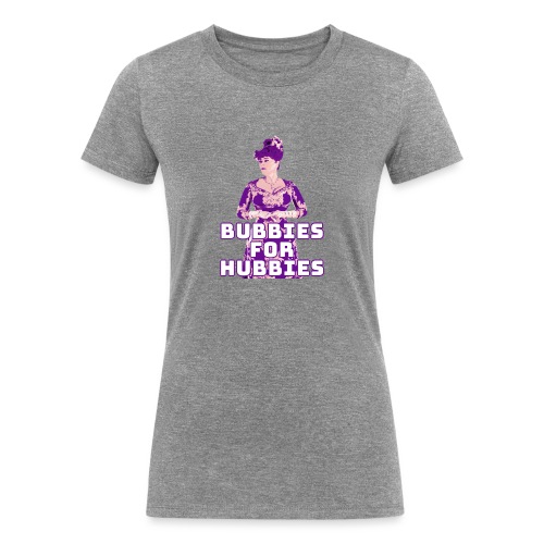 Bubbies For Hubbies - Women's Tri-Blend Organic T-Shirt