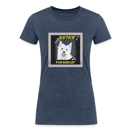 Justice For Biscuit - Women's Tri-Blend Organic T-Shirt