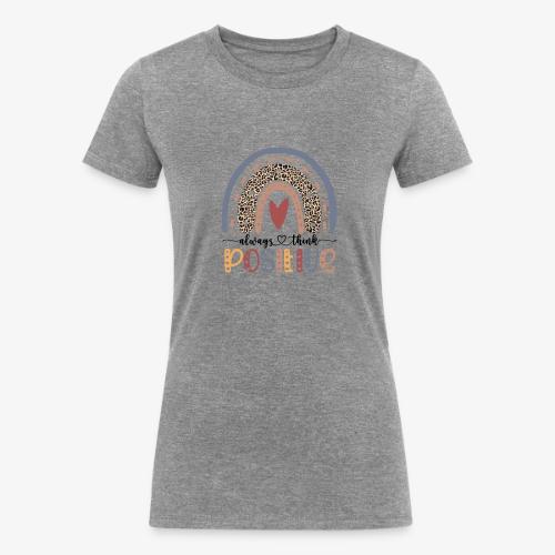 Always Think Positive - Women's Tri-Blend Organic T-Shirt