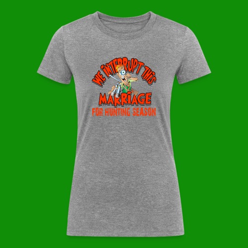 HUNTING MARRIAGE - Women's Tri-Blend Organic T-Shirt