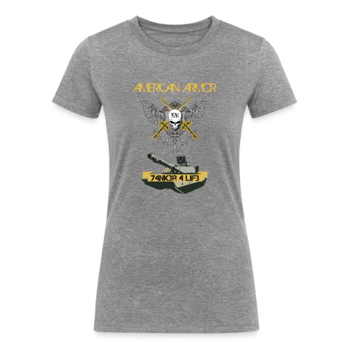 American Armor: Tanker For Life - Women's Tri-Blend Organic T-Shirt