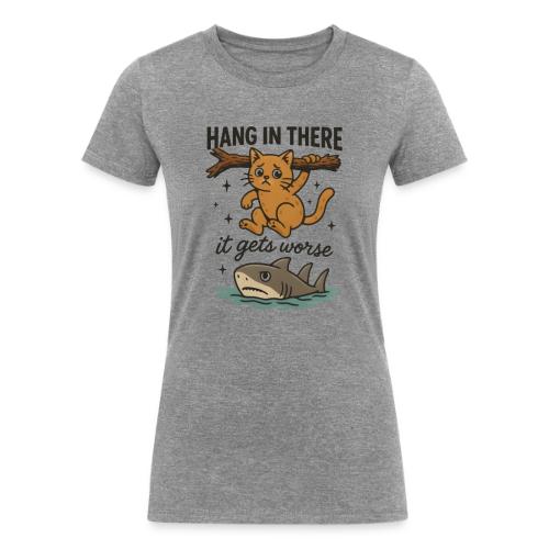Funny Hang in There, It Gets Worse Cat and Shark - Women's Tri-Blend Organic T-Shirt