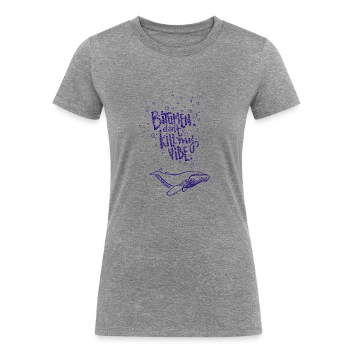 bitumen don't kill my vibe - navy - Women's Tri-Blend Organic T-Shirt