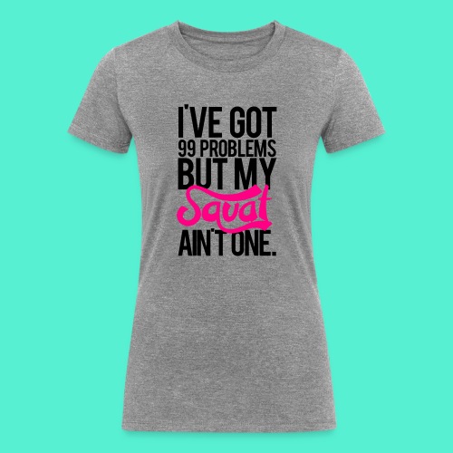 Squat Aint One Gym Motivation - Women's Tri-Blend Organic T-Shirt