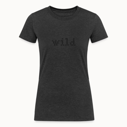 Wild - Women's Tri-Blend Organic T-Shirt