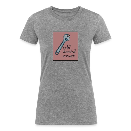 cold hearted wrench - Women's Tri-Blend Organic T-Shirt