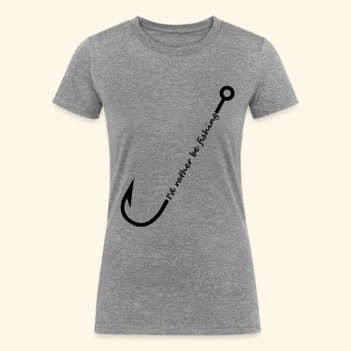 I'd rather be fishing - Women's Tri-Blend Organic T-Shirt