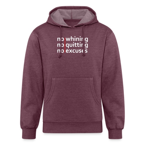 No Whining | No Quitting | No Excuses - Unisex Organic Hoodie