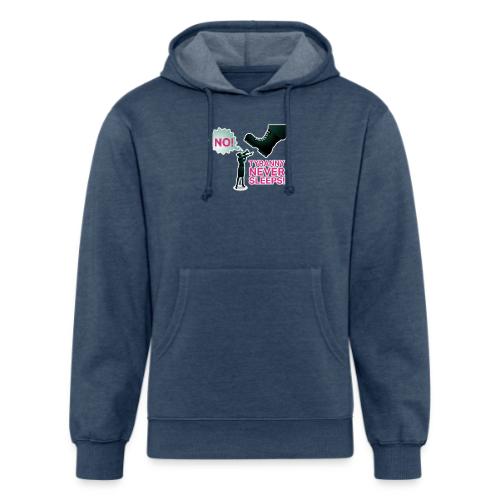 Tyranny Never Sleeps - Unisex Organic Hoodie