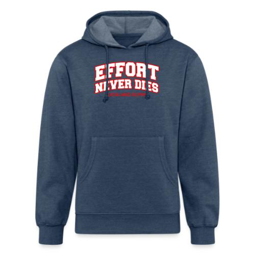 Effort Never Dies - Unisex Organic Hoodie