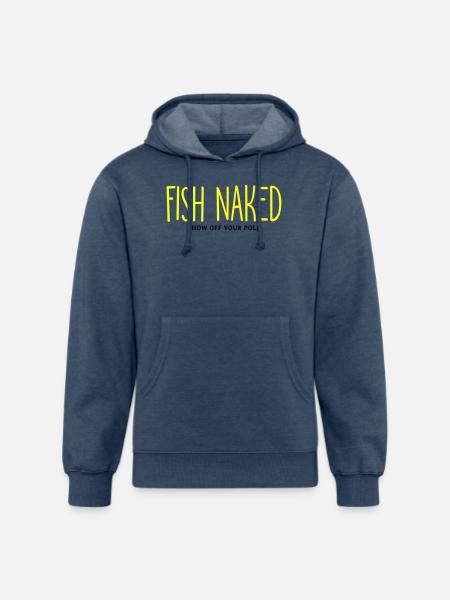 Fish Naked Show Off Your Pole - Unisex Organic Hoodie - heather navy